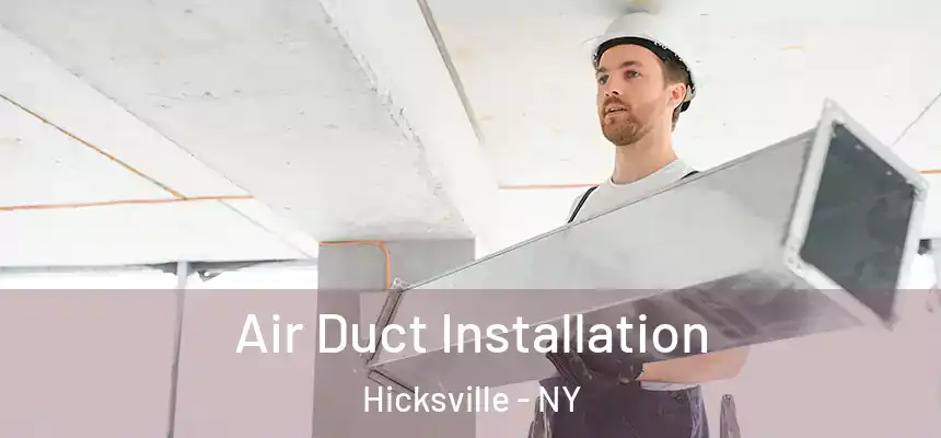  Air Duct Installation Hicksville - NY