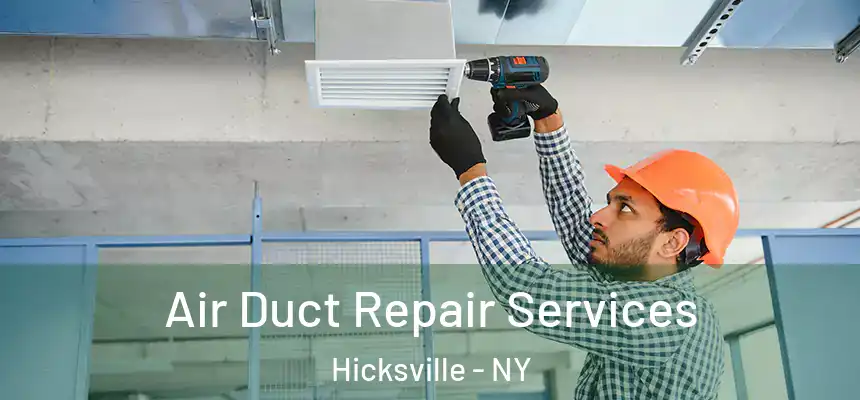 Air Duct Repair Services Hicksville - NY