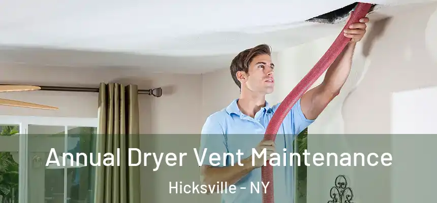 Annual Dryer Vent Maintenance Hicksville - NY