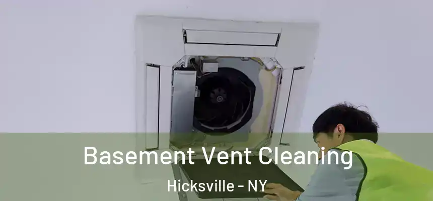  Basement Vent Cleaning Hicksville - NY
