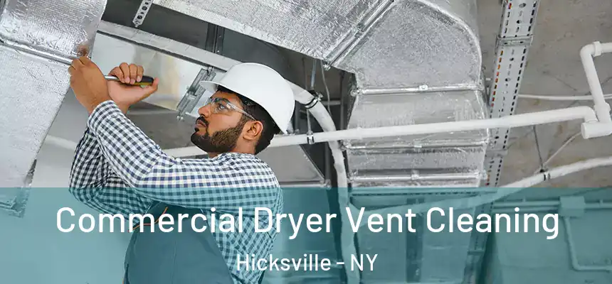  Commercial Dryer Vent Cleaning Hicksville - NY