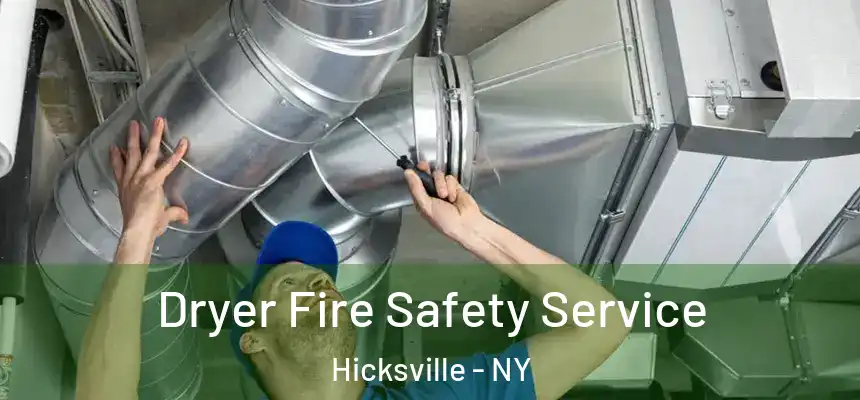  Dryer Fire Safety Service Hicksville - NY