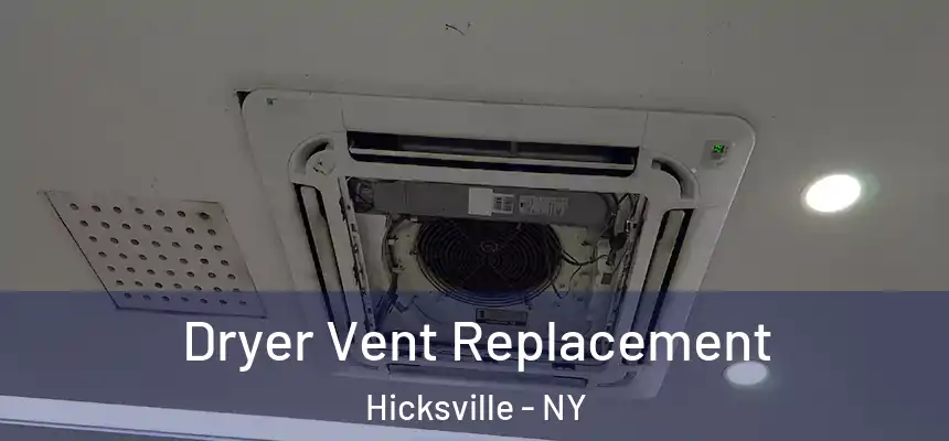 Dryer Vent Replacement Hicksville - NY