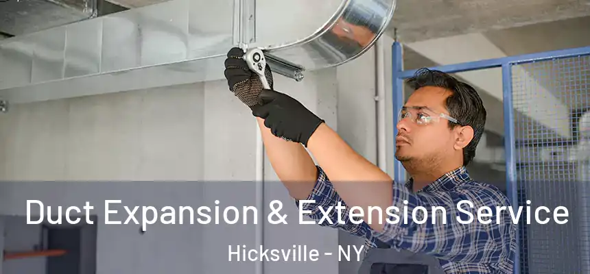 Duct Expansion & Extension Service Hicksville - NY