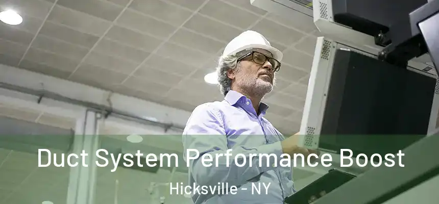 Duct System Performance Boost Hicksville - NY