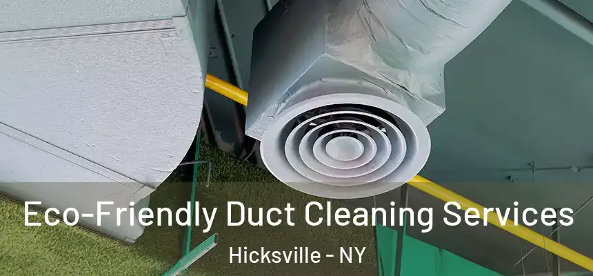 Eco-Friendly Duct Cleaning Services Hicksville - NY