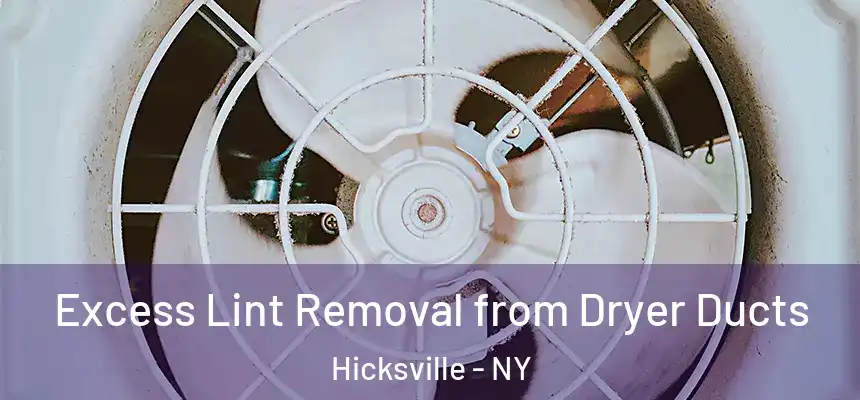 Excess Lint Removal from Dryer Ducts Hicksville - NY