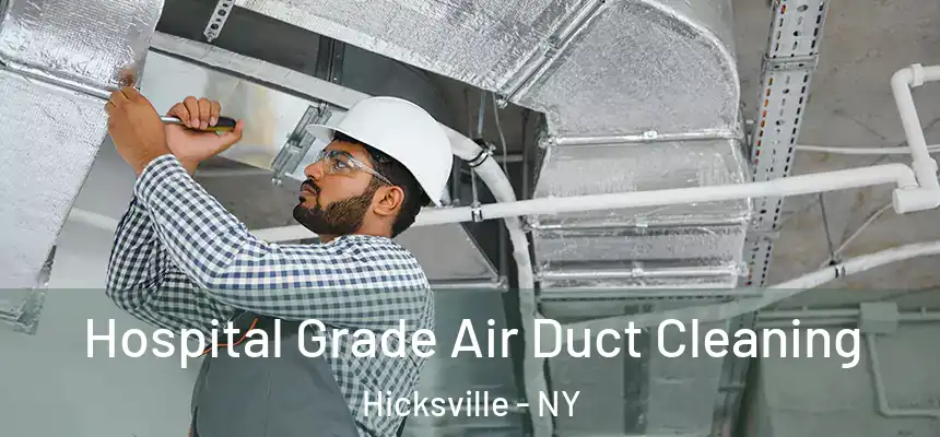  Hospital Grade Air Duct Cleaning Hicksville - NY
