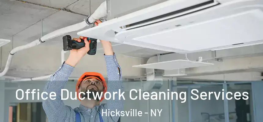  Office Ductwork Cleaning Services Hicksville - NY