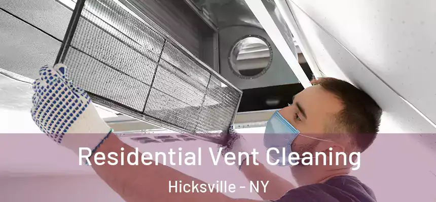 Residential Vent Cleaning Hicksville - NY
