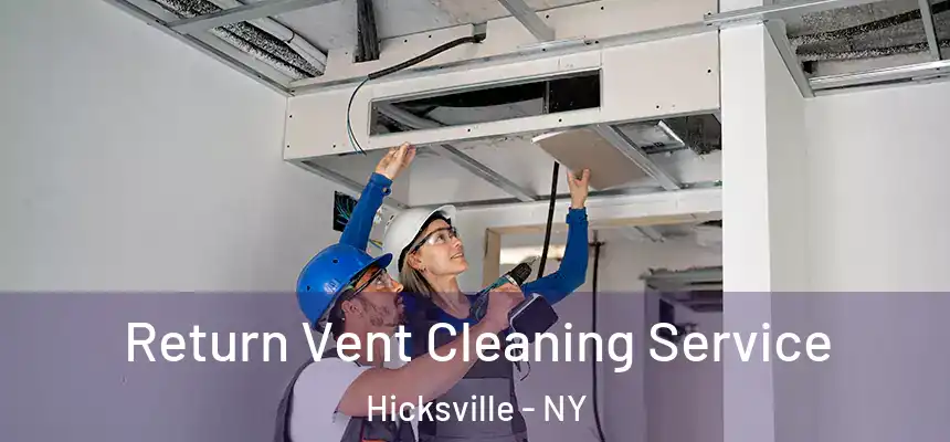  Return Vent Cleaning Service Hicksville - NY