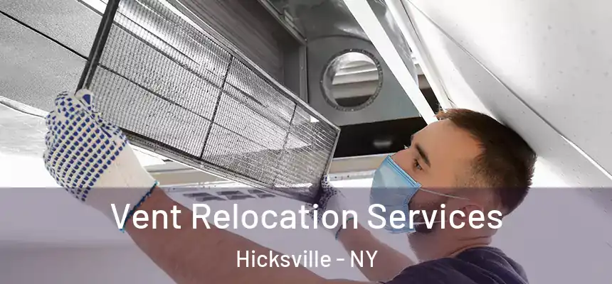 Vent Relocation Services Hicksville - NY