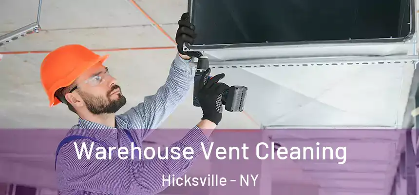  Warehouse Vent Cleaning Hicksville - NY